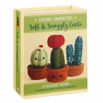 Hardcover Crochet Characters Soft & Snuggly Cacti: 12 Succulent Designs Book