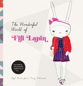 Hardcover The Wonderful World of Fifi Lapin: Style Secrets of a Furry Fashionista Book