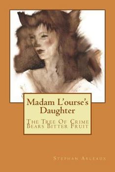 Paperback Madam L'ourse's Daughter: The Tree Of Crime Bears Bitter Fruit Book