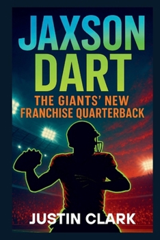 JAXEON DART: THE GIANT'S NEW FRANCHISE QUARTERBACK