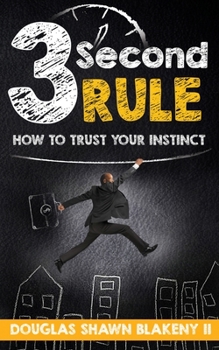 Paperback 3 Second Rule: How To Trust Your Instinct Book