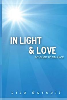 Paperback In Light & Love: My Guide to Balance Book