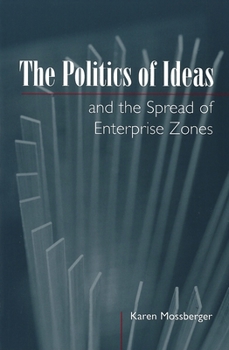 Paperback The Politics of Ideas and the Spread of Enterprise Zones Book