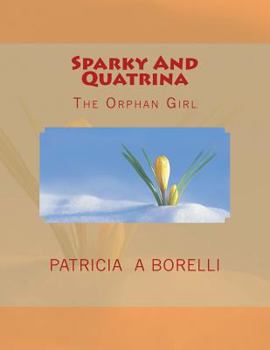 Paperback Sparky And Quatrina: The Orphan Girl Book
