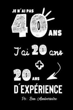 Joyeux Anniversaire Humour: Carnet De Notes,, Idée Cadeau Pour Célébrer Les 40 Ans De Sa femme, De Sa Copine, Sa Fille, Son Fils, Son Copain, Son ... Père - Un Cadeau Original (French Edition)