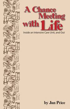 Paperback A Chance Meeting With Life: Inside an Intensive Care Unit, and Out Second Edition Book