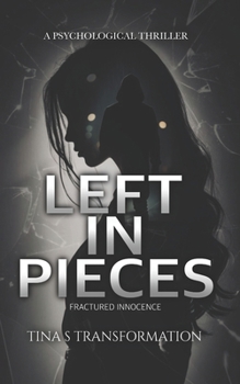 LEFT IN PIECES: FRACTURED INNOCENCE
