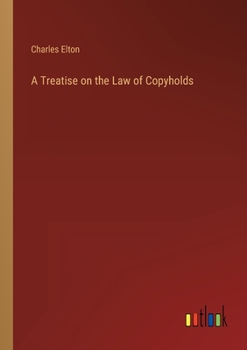Paperback A Treatise on the Law of Copyholds Book