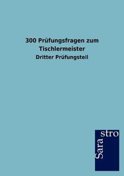 Paperback 300 Prüfungsfragen zum Tischlermeister [German] Book