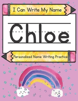 Paperback I Can Write My Name: Chloe: Personalized Name Writing Practice Book