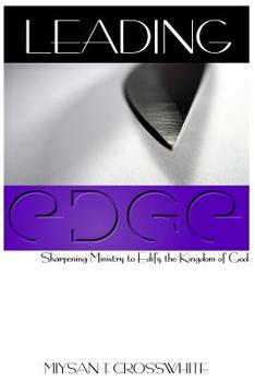 Paperback Leading Edge: Sharpening Ministry to Edify the Kingdom of God Book