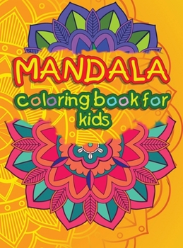 Mandala coloring book for kids: Amazing Coloring Book for Girls, Boys and Beginners with Mandala Designs for relaxation!