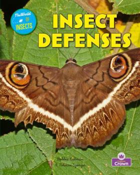 Insect Defenses (The World of Insects - second edition)