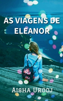 As Viagens De Eleanor (Amor E Amizade) (Portuguese Edition)