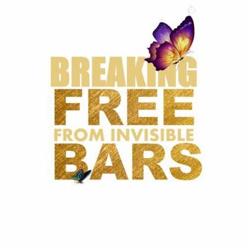 Paperback Breaking Free From Invisible Bars Book
