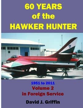 Paperback 60 Years of the Hawker Hunter, 1951 to 2011. Volume 2 - Foreign Book