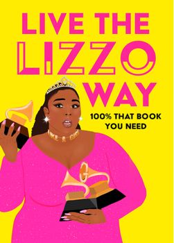 Hardcover Live the Lizzo Way: 100% That Book You Need Book