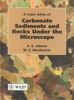 Paperback A Color Atlas of Carbonate Sediments and Rocks Under the Microscope Book