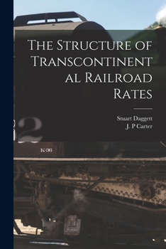 Paperback The Structure of Transcontinental Railroad Rates Book