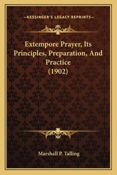 Paperback Extempore Prayer, Its Principles, Preparation, And Practice (1902) Book