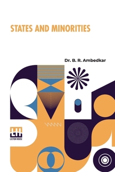 Paperback States And Minorities: What Are Their Rights And How To Secure Them In The Constitution Of Free India Book