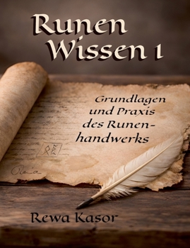 Runen Wissen 1: Grundlagen und Praxis des Runenhandwerks (German Edition)