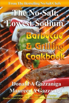 Paperback No Salt, Lowest Sodium Barbecue & Grilling Cookbook Book