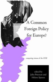 Paperback A Common Foreign Policy for Europe?: Competing Visions of the CFSP Book