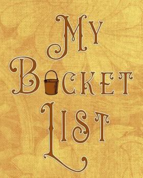 Paperback My Bucket List: Adventures - Dreams - Wishes- 136 pages- 8x10 - Brown Book