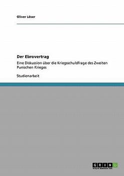 Paperback Der Ebrovertrag: Eine Diskussion über die Kriegsschuldfrage des Zweiten Punischen Krieges [German] Book