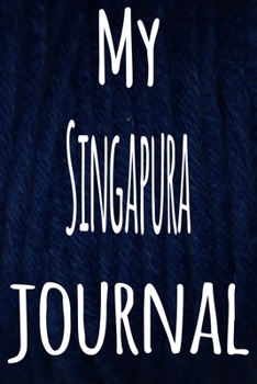 My Singapura Journal: The perfect gift for the lover of cats in your life - 119 page lined journal!