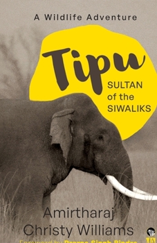 Paperback Tipu, Sultan of the Siwaliks a Wildlife Adventure Book