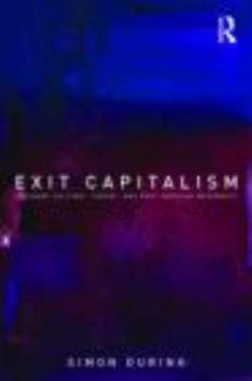 Paperback Exit Capitalism: Literary Culture, Theory and Post-Secular Modernity Book