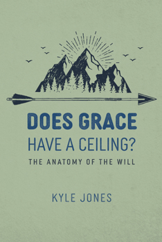 Does Grace Have a Ceiling?: The Anatomy of the Will