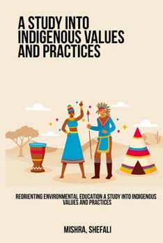 Paperback Reorienting Environmental Education A Study into Indigenous Values ​​and Practices Book
