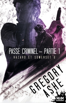 Passé criminel - Partie 1: Hazard et Somerset, T6 (French Edition)