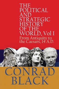 Paperback The Political and Strategic History of the World, Vol I: From Antiquity to the Caesars, 14 A.D. Book