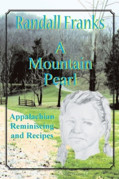 Paperback A Mountain Pearl: Appalachian Reminiscing and Recipes Book