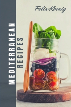 Paperback Meditteranien Cookbook: Quick and Easy Mouth-Watering Recipes To build healthy habits - Change your Eating Lifestyle with 12 weeks of smart Meal plan! Book