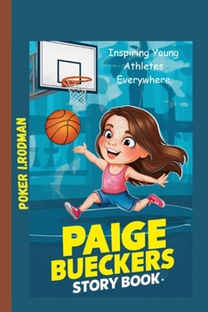 PAIGE BUECKERS STORY BOOK: Inspiring Young Athletes Everywhere