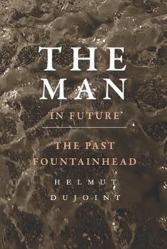 Paperback The Man in Future: The Past Fountainhead Book
