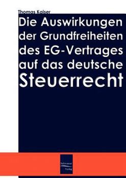 Paperback Die Auswirkung der Grundfreiheiten des EG-Vertrages auf das deutsche Steuerrecht [German] Book