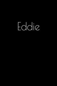 Paperback Eddie: Notebook / Journal / Diary - 6 x 9 inches (15,24 x 22,86 cm), 150 pages. Personalized for Eddie. Book