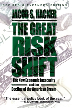 Paperback The Great Risk Shift: The New Economic Insecurity and the Decline of the American Dream Book