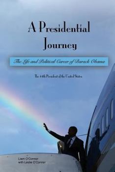 Paperback A Presidential Journey: The life and political career of Barack Obama Book