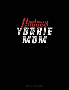 Paperback Badass Yorkie Mom: Cornell Notes Notebook Book