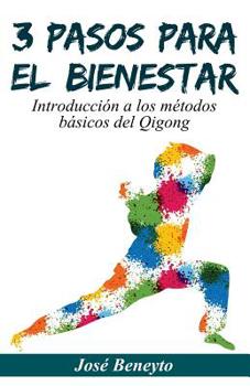Paperback 3 pasos para el bienestar: Introducción a los métodos básicos del qigong [Spanish] Book