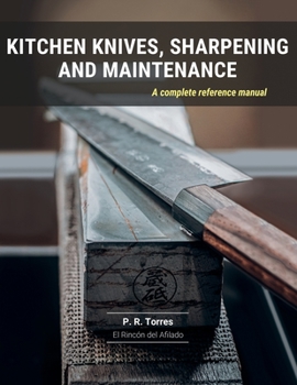 Paperback Kitchen Knives, Sharpening and Maintenance: A complete reference manual Book