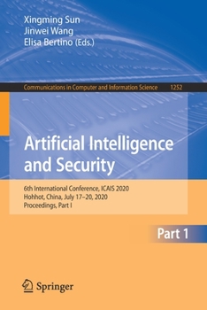 Paperback Artificial Intelligence and Security: 6th International Conference, Icais 2020, Hohhot, China, July 17-20, 2020, Proceedings, Part I Book