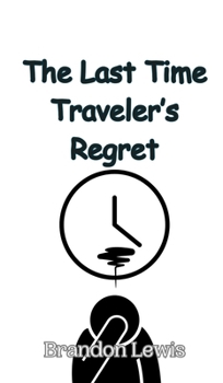 Hardcover The Last Time Traveler's Regret Book
